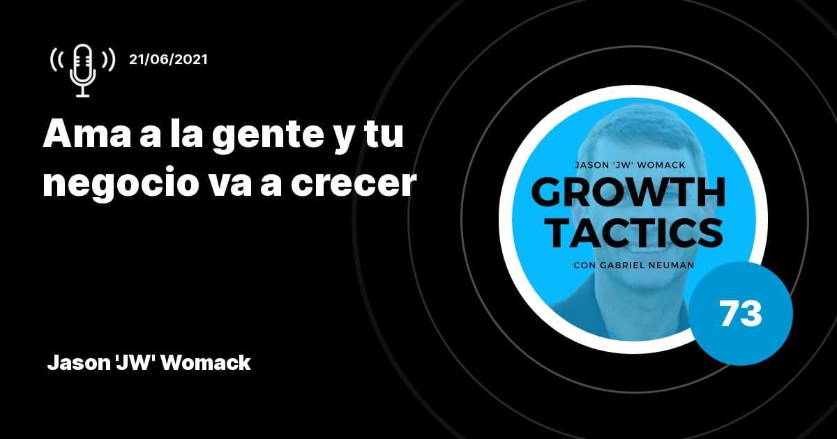 Ama a tus Clientes y Haz Crecer tu Negocio: El Método Accionable de Jason Womack