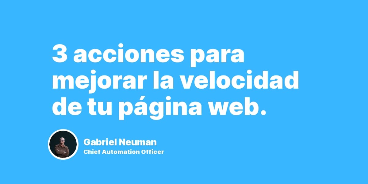 3 acciones para mejorar la velocidad de tu página web.