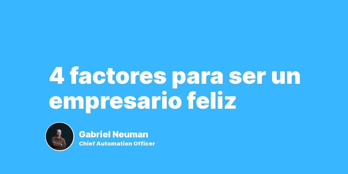 4 factores para ser un empresario feliz