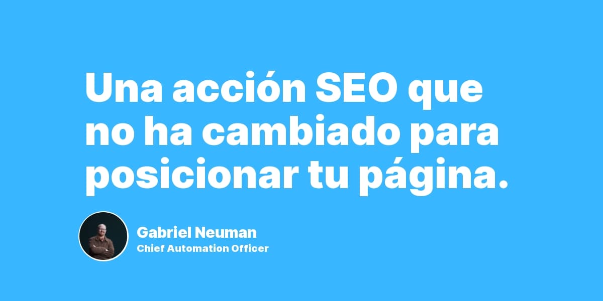 Una acción SEO que no ha cambiado para posicionar tu página.