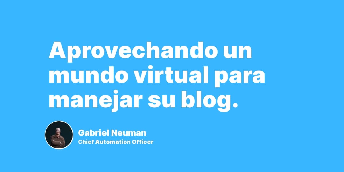 Aprovechando un mundo virtual para manejar su blog.