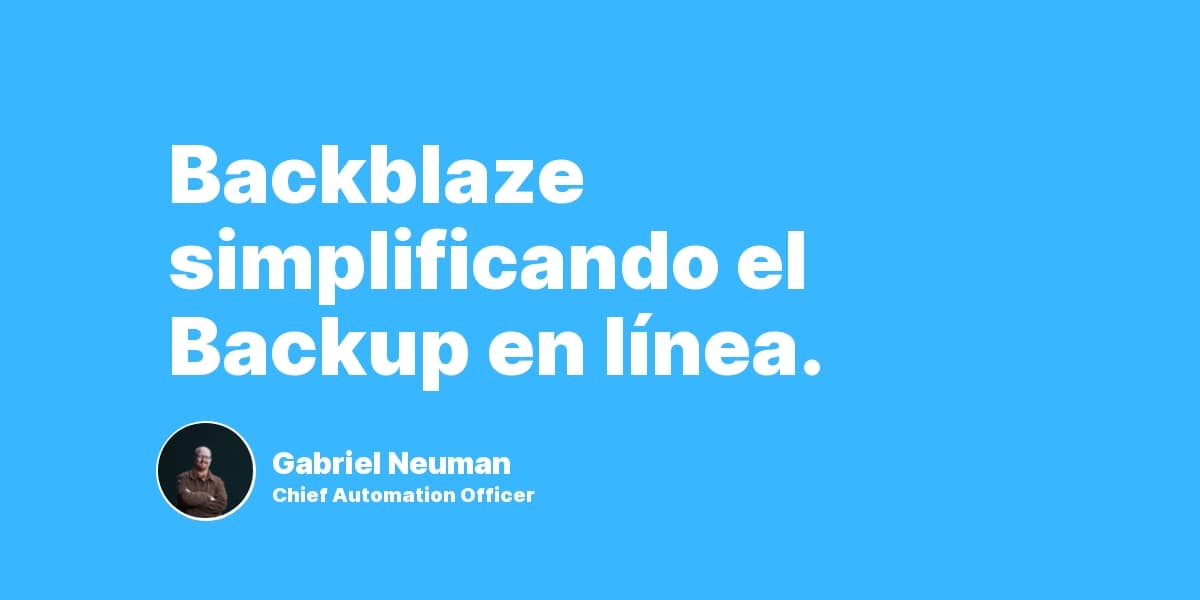 Backblaze simplificando el Backup en línea.