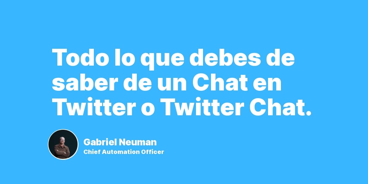 Todo lo que debes de saber de un Chat en Twitter o Twitter Chat.