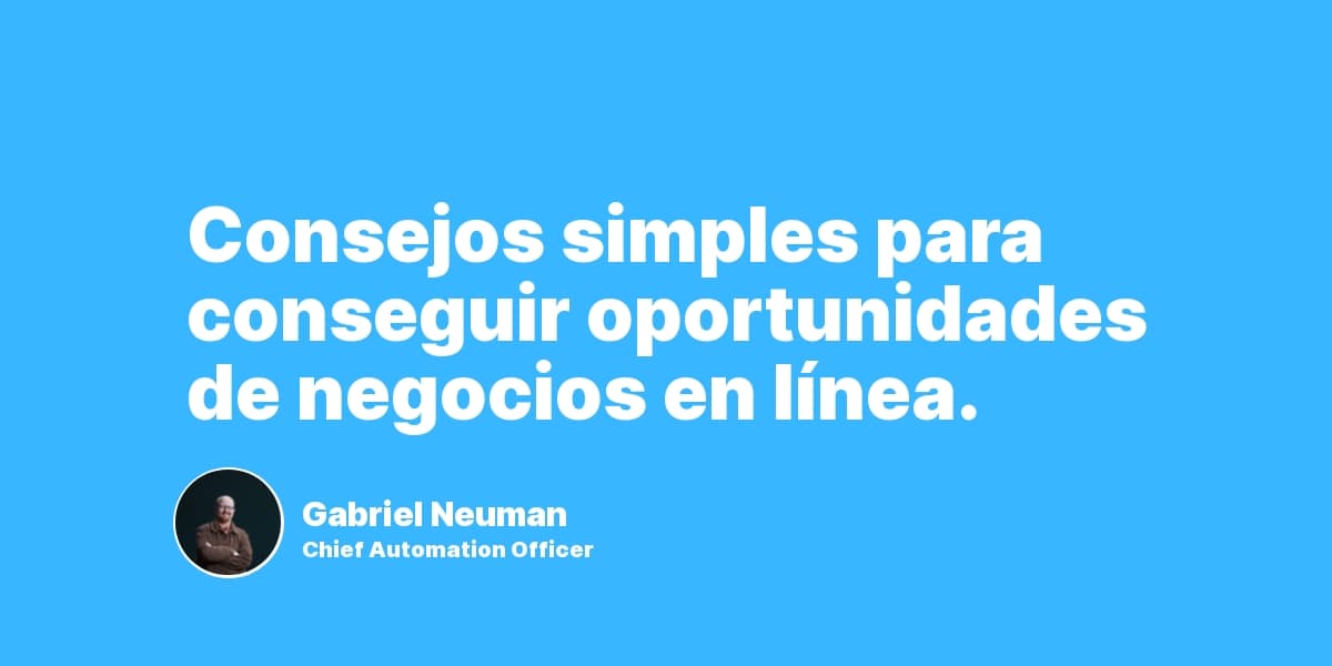 Consejos simples para conseguir oportunidades de negocios en línea.
