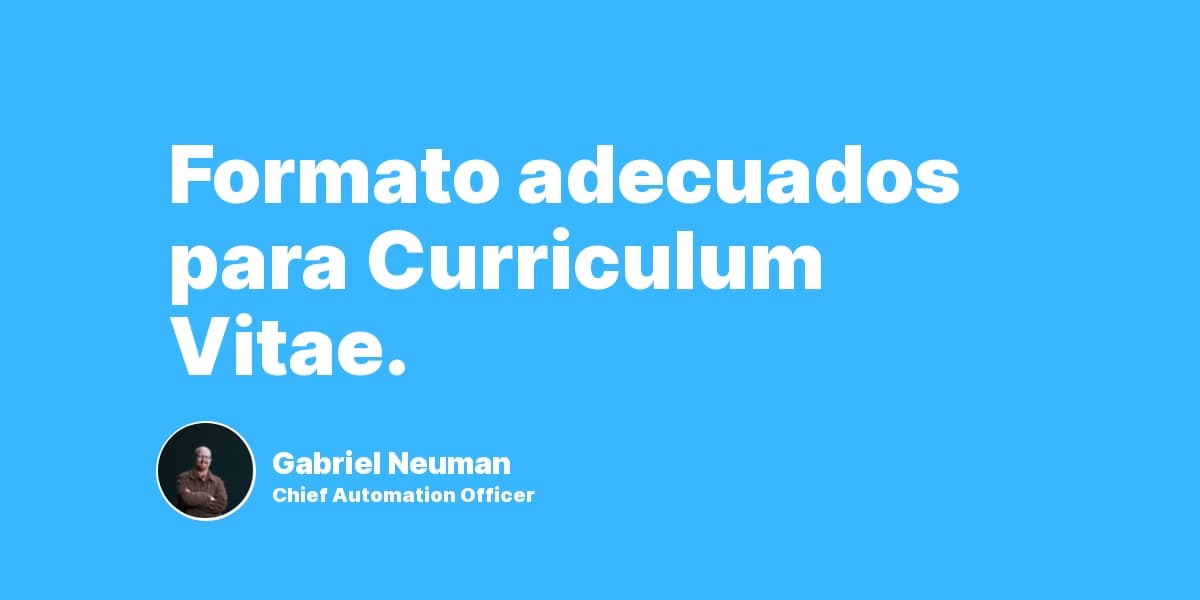 Formato adecuados para Curriculum Vitae.
