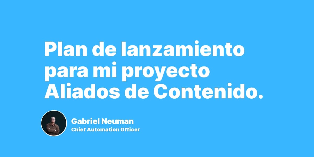 Plan de lanzamiento para mi proyecto Aliados de Contenido.