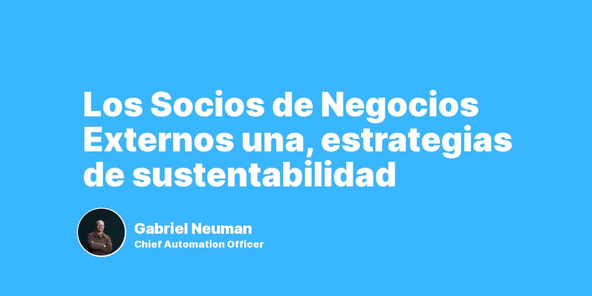 Los Socios de Negocios Externos una, estrategias de sustentabilidad