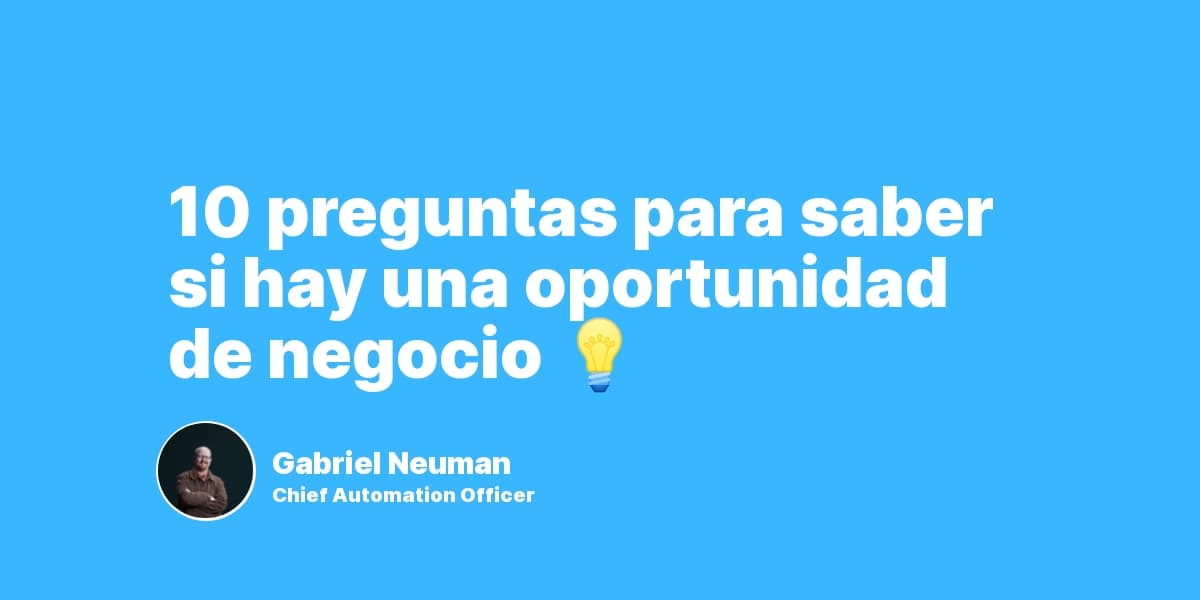 10 preguntas para saber si hay una oportunidad de negocio 💡