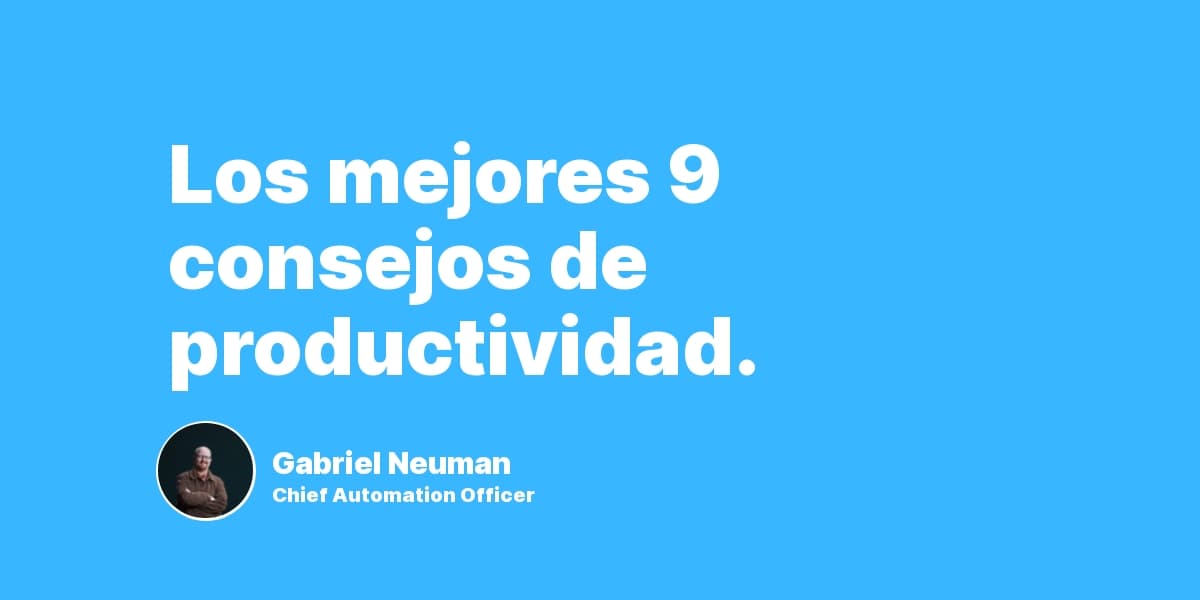 Los mejores 9 consejos de productividad.
