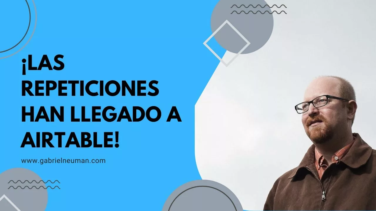 ¡Las Repeticiones en Airtable han llegado!
