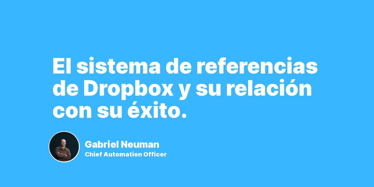 El sistema de referencias de Dropbox y su relación con su éxito.