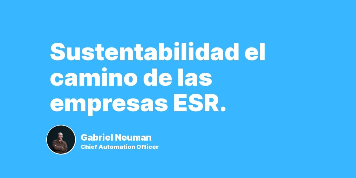 Sustentabilidad el camino de las empresas ESR.