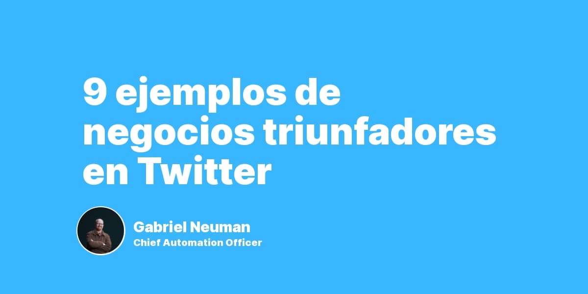 9 ejemplos de negocios triunfadores en Twitter