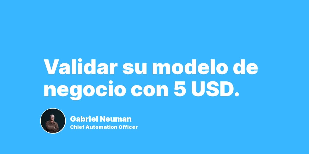 Validar su modelo de negocio con 5 USD.