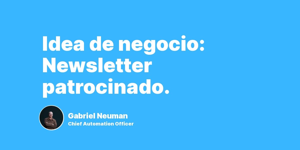 Idea de negocio: Newsletter patrocinado