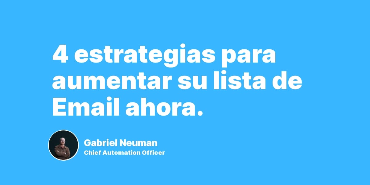 4 estrategias para aumentar su lista de Email ahora.