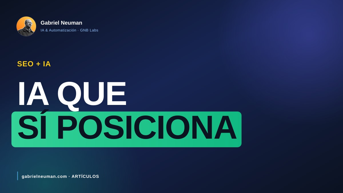 Cómo escribir un blog con IA que sí posicione en Google (sin que suene a IA)