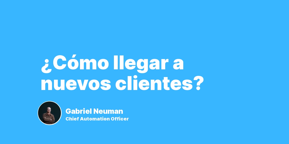 ¿Cómo llegar a nuevos clientes?