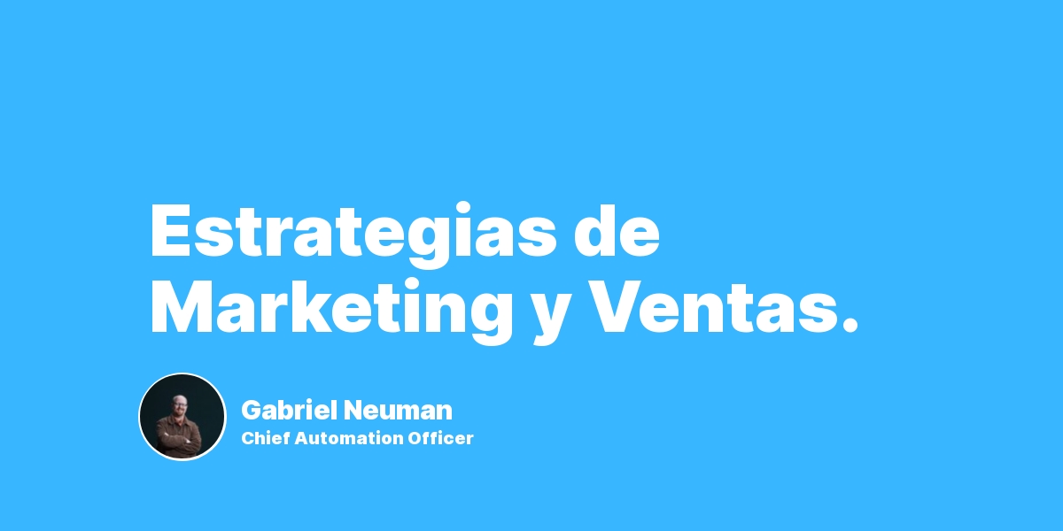 Estrategias de Marketing y Ventas.