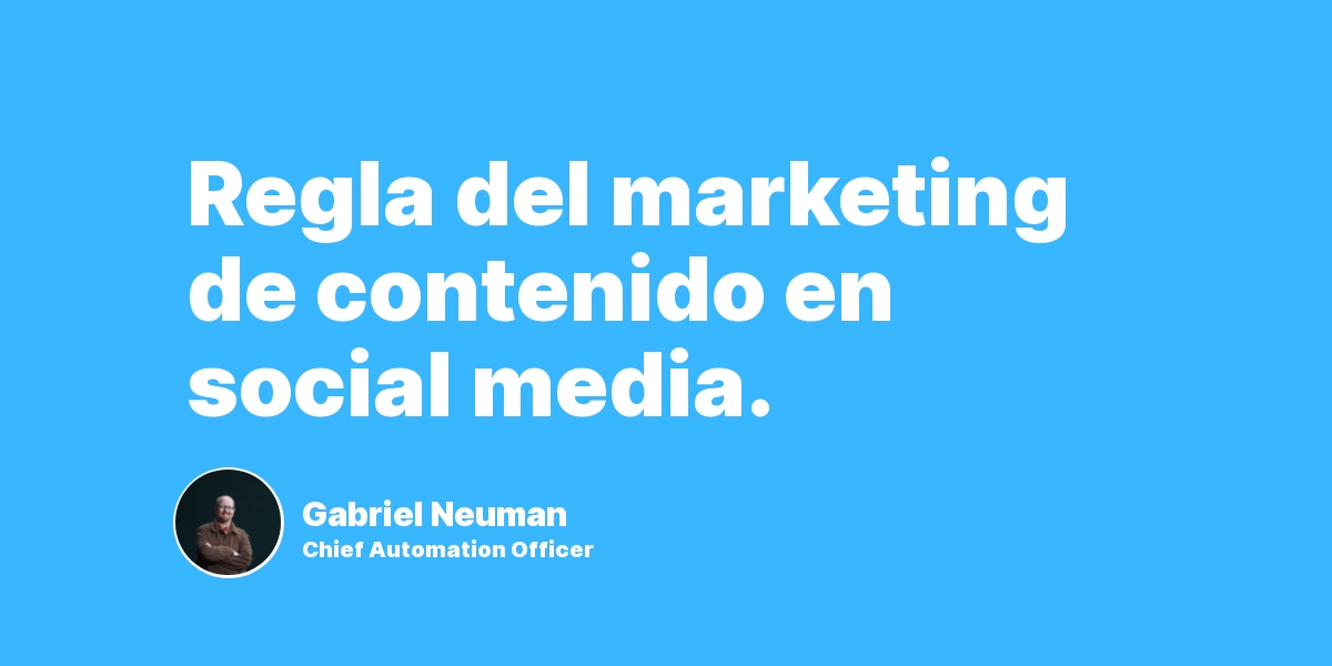 Regla del marketing de contenido en social media.