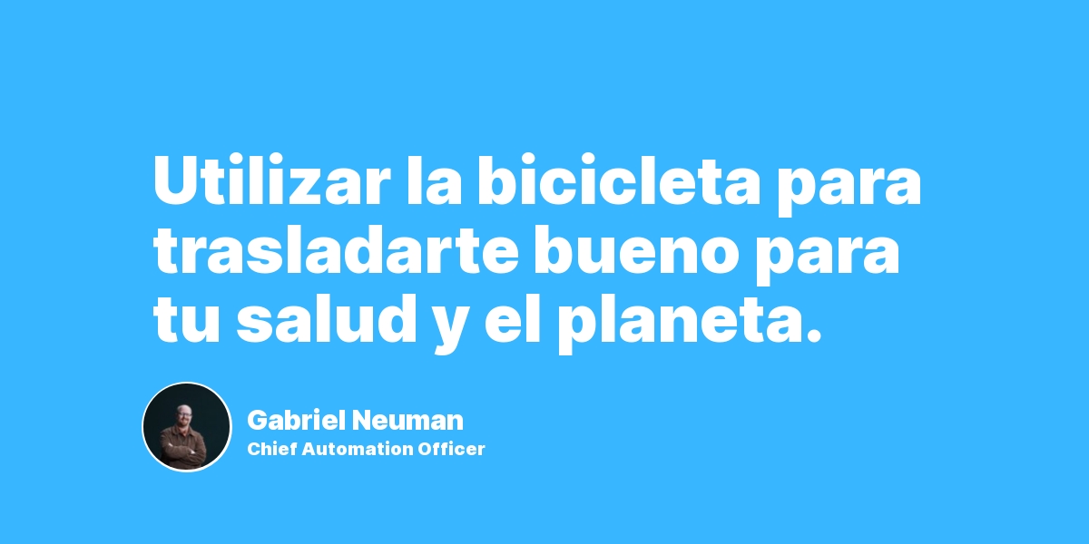 Utilizar la bicicleta para trasladarte bueno para tu salud y el planeta.